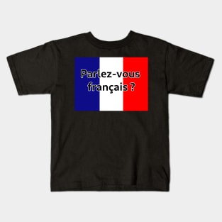 Parlez-Vous Français? Kids T-Shirt